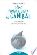 Libro Cómo poner a dieta al caníbal