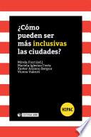 Libro ¿Cómo pueden ser más inclusivas las ciudades?