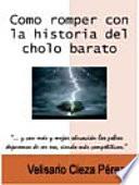 Como romper con la historia del cholo barato