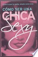 Como Ser Una Chica Sexy