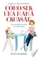Cómo ser una mamá cruasán