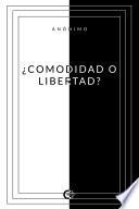 ¿Comodidad o Libertad?