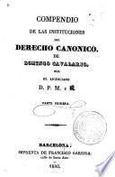 Compendio de las instituciones del derecho canonico de Domingo Cavalario