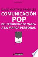 Libro Comunicación pop: del periodismo de marca a la marca personal