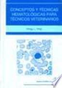 Libro Conceptos y técnicas hematológicas para técnicos veterinarios