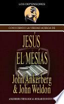 Conociendo La Verdad Acerca De Jesús El Mesías
