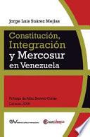 Libro Constitución, integración y Mercosur en Venezuela