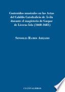 Contenidos musicales en las Actas de Cabildo Catedralicio de Ávila durante el magisterio de Liceras Isla (1660-1681)