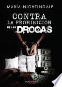 Libro Contra la prohibición de las drogas