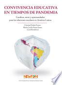 Libro Convivencia educativa en tiempos de pandemia. Cambios, retos y oportunidades para las relaciones escolares en América Latina