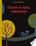 Libro Corre a casa, ratoncito