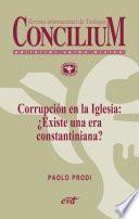 Corrupción en la Iglesia: ¿Existe una era constantiniana? Concilium 358 (2014)