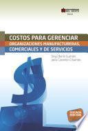 Libro Costos para gerenciar organizaciones manufactureras, comerciales y de servicios 2a Ed