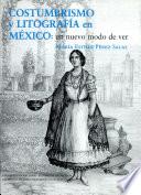 Costumbrismo y litografía en México