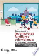 Libro Creación de valor en las empresas familiares colombianas: líderes sociales y empresariales