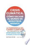 Libro Crisis climática. Cómo salvar al mundo de nosotros mismos