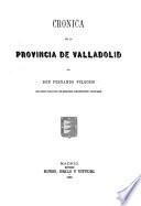 Cronica de la provincia de Valladolid