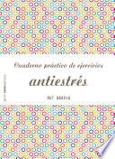 Libro Cuaderno práctico de ejercicios antiestrés