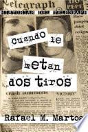 Libro Cuando le metan dos tiros