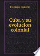 Cuba y su evolucion colonial