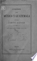 Cuestion entre México y Guatemala