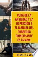 Libro Cura de la ansiedad y la depresión & El Manual del Corredor Principiante En Español
