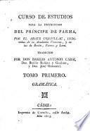 Curso de estudios para la instruccion del Prı́ncipe de Parma. Traducido por Don Basilio Antonio Carsi, Don Basilio Roldan y Godinez, y Don José Gorosarri