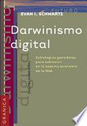 Darwinismo Digital: Estrategias Ganadoras Para Sobrevivir en la Asesina Economia de la Web