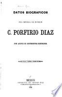 Datos biograficos del General de Division C. Porfirio Diaz