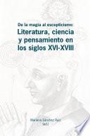 De la magia al escepticismo. Literatura, ciencia y pensamiento en los siglos XVI - XVIII