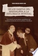 Libro De los campos del Magdalena a la diplomacia mundial.