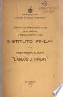 Decretos presidenciales que crean y reglamentan el Instituto Finlay y la orden nacional de merito Carlos J. Finlay.