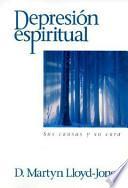 Libro Depresion Espiritual (Spiritual Depression): Sus Causas y Su Cura