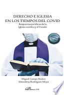 Libro Derecho e Iglesia en los tiempos del Covid . Respuestas jurídicas de la Iglesia católica y el Estado