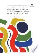 Libro Derechos de propiedad del Seguro Obligatorio de Salud en Colombia