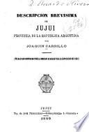 Descripción brevísima de Jujui, provincia de la República Argentina