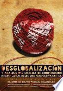 Libro Desglobalización y análisis del sistema de cooperación internacional desde una perspectiva crítica