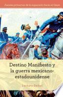Destino Manifiesto y la guerra mexicano-estadounidense (Manifest Destiny and the Mexican-American War)