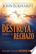 Destruya el espíritu de rechazo