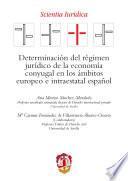 Determinación del régimen jurídico de la economía conyugal en los ámbitos europeo e intraestatal español