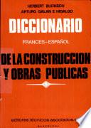 Diccionario Frances-espanol de la Construccion Y Obras Publicas