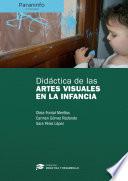 Didáctica de las artes visuales en la infancia Colección: Didádicta y Desarrollo