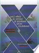 Libro Diez años del sistema de seguridad colombiano: evaluación y perspectivas.