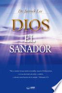 DIOS EL SANADOR : God The Healer(Spanish Edition)