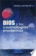 Dios y las cosmologías modernas