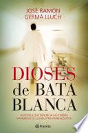 Libro Dioses de bata blanca