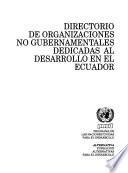 Directorio de organizaciones no gubernamentales dedicadas al desarrollo en el Ecuador