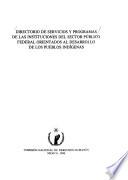Libro Directorio de servicios y programas de las instituciones del sector público federal orientados al desarrollo de los pueblos indígenas