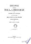 Discurso pronunciado por el Excmo Sr. Conde de San Luis en el Congreso de los Diputados, el 9 de Junio de 1866 contra el proyecto de las siete autorizaciones, con los comentarios de la prensa política de Madrid