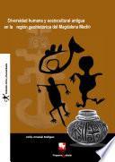 Libro Diversidad humana y sociocultural antigua en la región geohistórica del Magdalena Medio